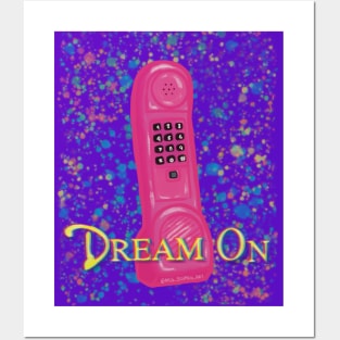 Dream On DreamPhone Posters and Art